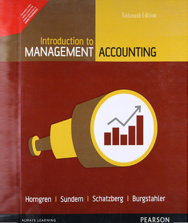 Introduction to Management Accounting 16th Edition